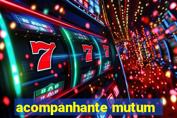 acompanhante mutum